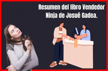 Resumen del libro Vendedor Ninja de Josué Gadea.