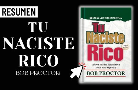 TU NACISTE RICO de BOB PROCTOR resumen completo